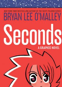seconds, seconds book, seconds graphic novel, bryan lee omalley bryan lee o'malley, scott pilgrim, scott pilgrim writer, seconds writer, ya graphic novels, ya books, ya magazine, ya book magazine, fictionist