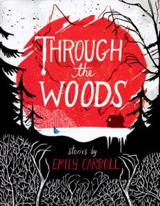 through the woods, through the woods book, into the woods book, through the woods graphic novel, ya graphic novels, ya books, ya magazine, ya book magazine, fictionist