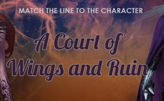 QUIZ: Match the ‘A Court of Wings and Ruin’ Quote to the Character