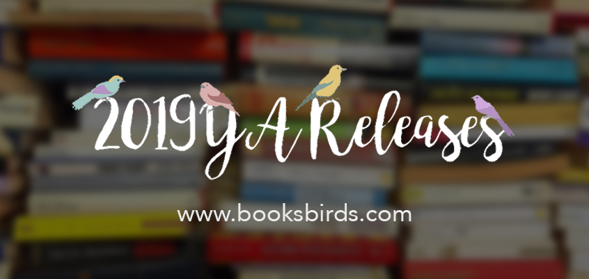 2019 book releases cover, booksbirds.com, book birds 2019 list, all 2019 ya releases, upcoming 2019 ya releases